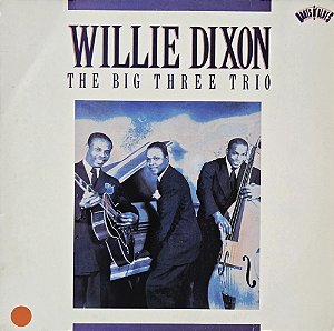 LP Willie Dixon – The Big Three Trio - Jazz, Jump Blues