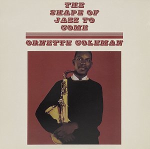 LP Ornette Coleman – The Shape Of Jazz To Come - 2016 - U.S.A.