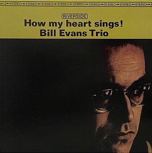 LP Bill Evans Trio – How My Heart Sings! - 2009 - U.S.A.