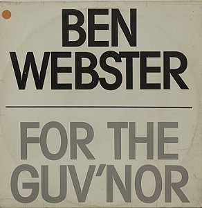 LP Ben Webster – For The Guv'nor