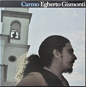 LP Egberto Gismonti – Carmo - 1977