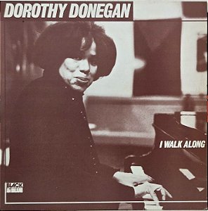 LP Dorothy Donegan – I Walk Along