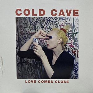 LP Cold Cave – Love Comes Close - EBM, Minimal, Synth-pop, Experimental