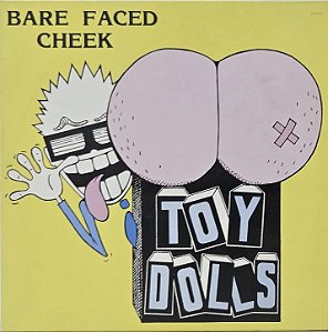 LP Toy Dolls – Bare Faced Cheek