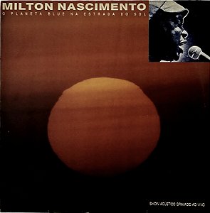 LP Milton Nascimento – O Planeta Blue Na Estrada Do Sol