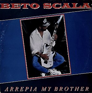 LP Beto Scala – Arrepia My Brother - 1995 - Funk / Soul