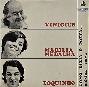 LP Vinicius*, Marilia Medalha, Toquinho – Como Dizia O Poeta...