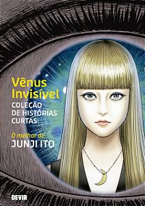 Pré-venda | Vênus Invisível - Coleção de Histórias Curtas: o Melhor de Junji Ito