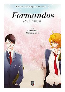 Pré-venda | Série Doukyusei - Formandos - Primavera - Vol. 03