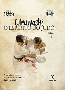 Uruwashi - O Espírito do Judô - Volume 1