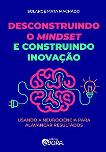 Desconstruindo o mindset e construindo inovação