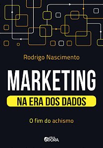 Marketing na era dos dados: o fim do achismo