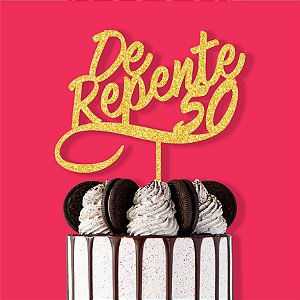 Topo De Bolo Decoração Aniversario De Repente 30 Dourado