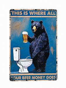 PLACA DECORATIVA URSO BEER MONEY