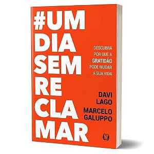 Ebook - #umdiasemreclamar: Descubra por que a gratidão pode mudar a sua vida