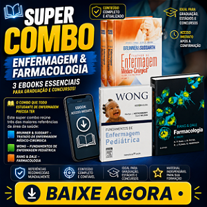 Super Combo Enfermagem & Farmacologia – Brunner & Suddart 13ª + Wong Pediátrica 9ª + Rang & Dale 8ª | 3 Ebooks Essenciais para Graduação e Concursos