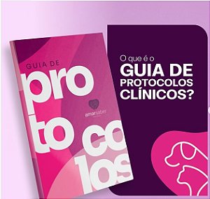 Guia de Protocolos Clínicos Veterinários - Amar saber(eBook) – Manual Prático para Diagnóstico e Tratamento Veterinário | Dra. Maria Paula Ferrari