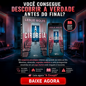 Ebook A Cirurgiã – Thriller Psicológico Eletrizante com Reviravoltas Chocantes | Leslie Wolfe