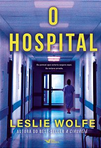 Ebook O Hospital | Leslie Wolfe | Thriller Psicológico e Suspense | PDF Digital