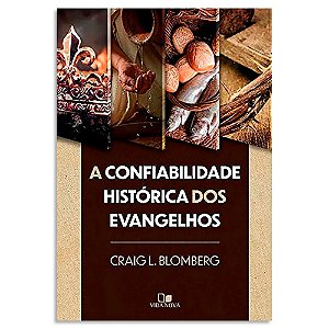 A Confiabilidade Histórica dos Evangelhos de Craig L. Blomberg
