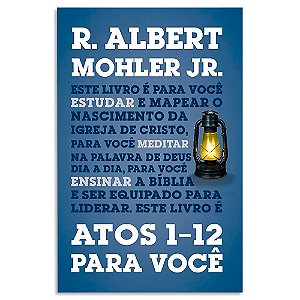 Atos 1-12 para Você de R. Albert Mohler