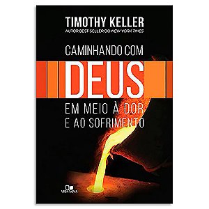 Caminhando com Deus em Meio à Dor e ao Sofrimento de Timothy Keller