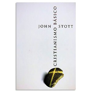 Cristianismo Básico de John Stott