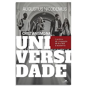 Cristianismo na Universidade de Augustus Nicodemus