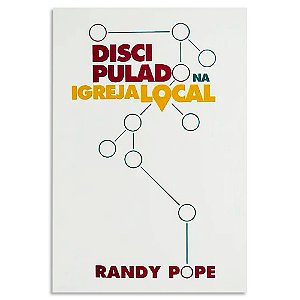 Discipulado na Igreja Local de Randy Pope