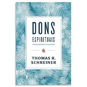 Dons Espirituais de Thomas R. Schreiner