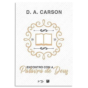 Encontro com a Palavra de Deus de D. A. Carson