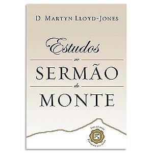 Estudos no Sermão do Monte de D. Martyn Lloyd-Jones