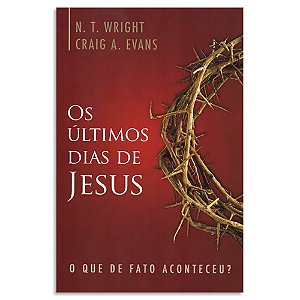 Os Últimos dias de Jesus de N. T. Wright