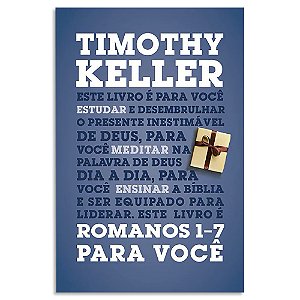 Romanos 1-7 para Você de Timothy Keller