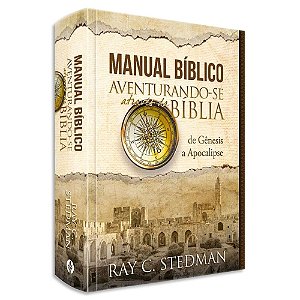 Manual Bíblico Aventurando-se através da Bíblia de Ray C. Stedman