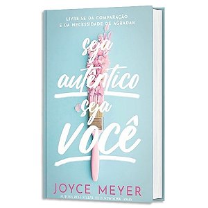 Seja Autêntico, Seja Você de Joyce Meyer