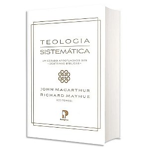 Teologia Sistemática de John MacArthur e Richard Mayhue