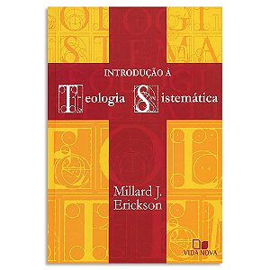 Introdução a Teologia Sistemática de Millard J. Erickson