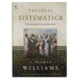 Teologia Sistemática J. Rodman Williams