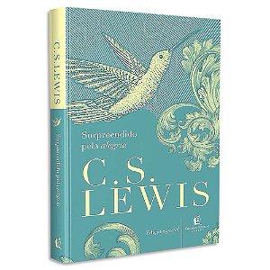 Surpreendido pela Alegria de C. S. Lewis Capa Dura