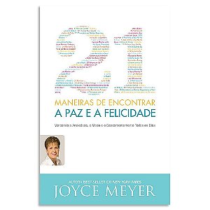 21 Maneiras de Encontrar a Paz e a Felicidade de Joyce Meyer