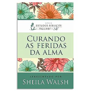 Curando as Feridas da Alma de Sheila Walsh