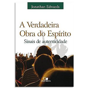 A Verdadeira Obra do Espírito de Jonathan Edwards