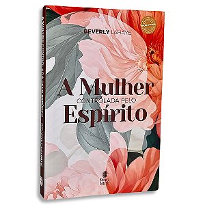 A Mulher Controlada pelo Espírito | Beverly LaHaye | Capa Dura
