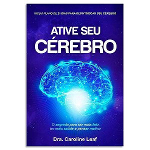 Ative seu Cérebro de Dra. Caroline Leaf