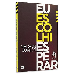 Eu Escolhi Esperar de Nelson Júnior