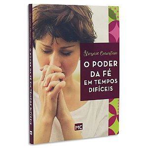 O Poder da Fé em Tempos Difíceis de Stormie Omartian