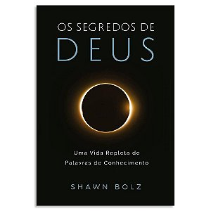 Os Segredos de Deus de Shawn Bolz