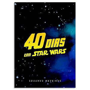 Devocional 40 Dias com Star Wars de Eduardo Medeiros