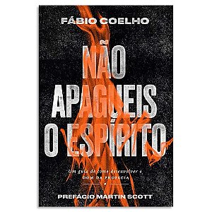 Não Apagueis o Espírito de Fábio Coelho